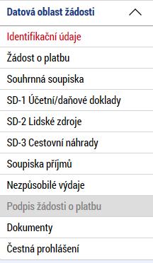 Na detailu žádosti o platbu jsou k dispozici v menu nalevo záložky (obrazovky) ŽoP pod skupinou Datová oblast žádosti. Hlavní záložky: Identifikační údaje, Žádost o platbu, Souhrnná soupiska.