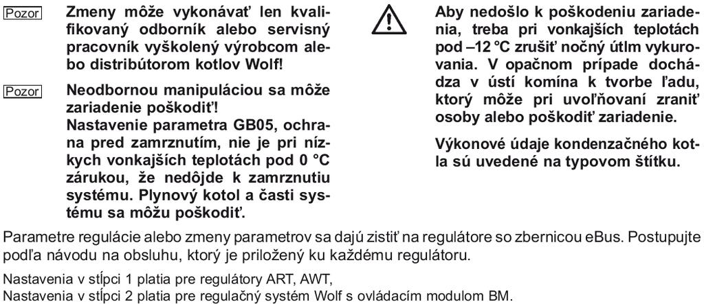 Nastavenie parametrov regulácie kotla * Nastavenie: 0