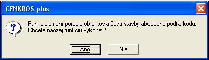 Práca s celou stavbou Pretriedenie objektov stavby V zozname zákaziek si môžeme utriediť objekty stavby a ich časti abecedne podľa kódu.