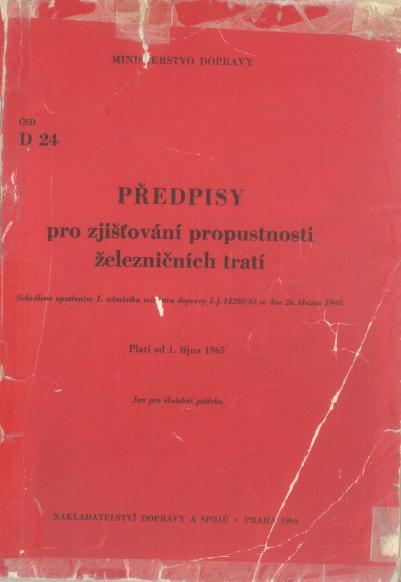 Úvod současný stav, obecné požadavky Legislativa dosud platí směrnice Předpisy pro zjišťování propustnosti železničních tratí (D24) z roku 1965 připravuje se směrnice nová Hlavní důvody novelizace