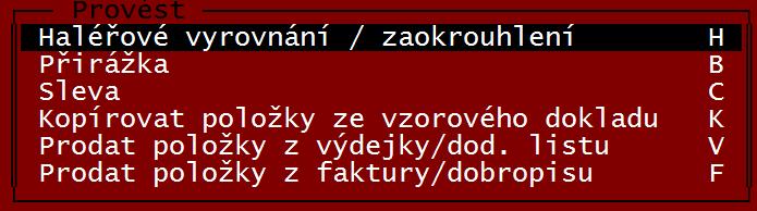 shodné při ručním výběru položky, i při výběru položky snímačem čárového kódu. 6.