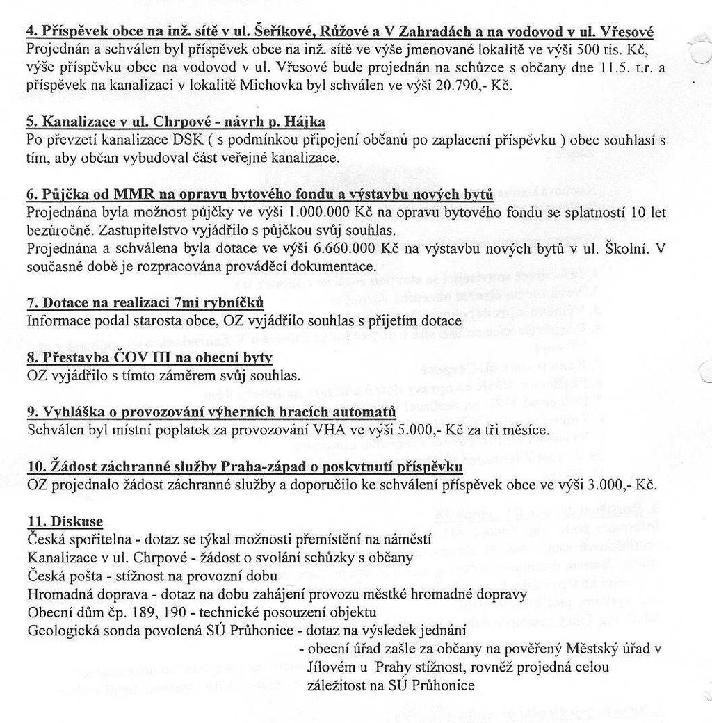 11.5. se na Obecním úřadě uskutečnila schůzka obyvatel Hole (ulice V Jezírkách, Vřesová atd.