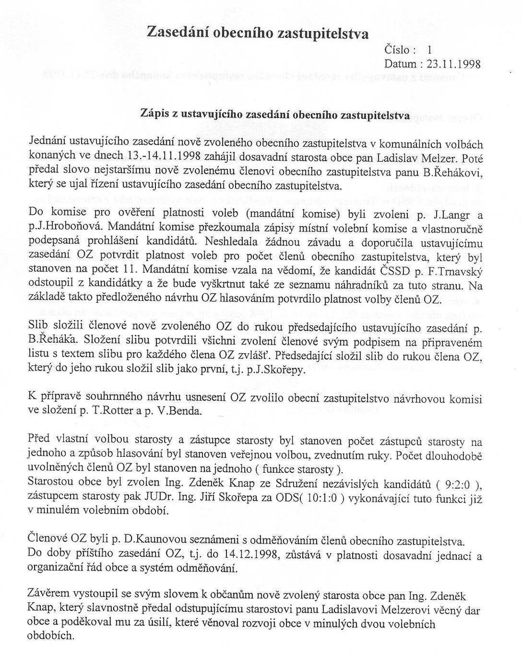 23.11. Zasedání obecního zastupitelstva 3.12. ve 3 hod. 30 min. přijala obecní policie v Průhonicích oznámení o požáru stodoly p. Doudy v Holi. Požár ohlásil soused a začala záchranná akce.