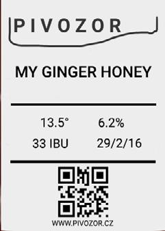 MY GINGER HONEY DANIEL OPAT ZÁZVOR 6,7 % 34 15 První verzi jsem uvařil jako jednu z mých prvních várek, tehdy ještě z extraktu.