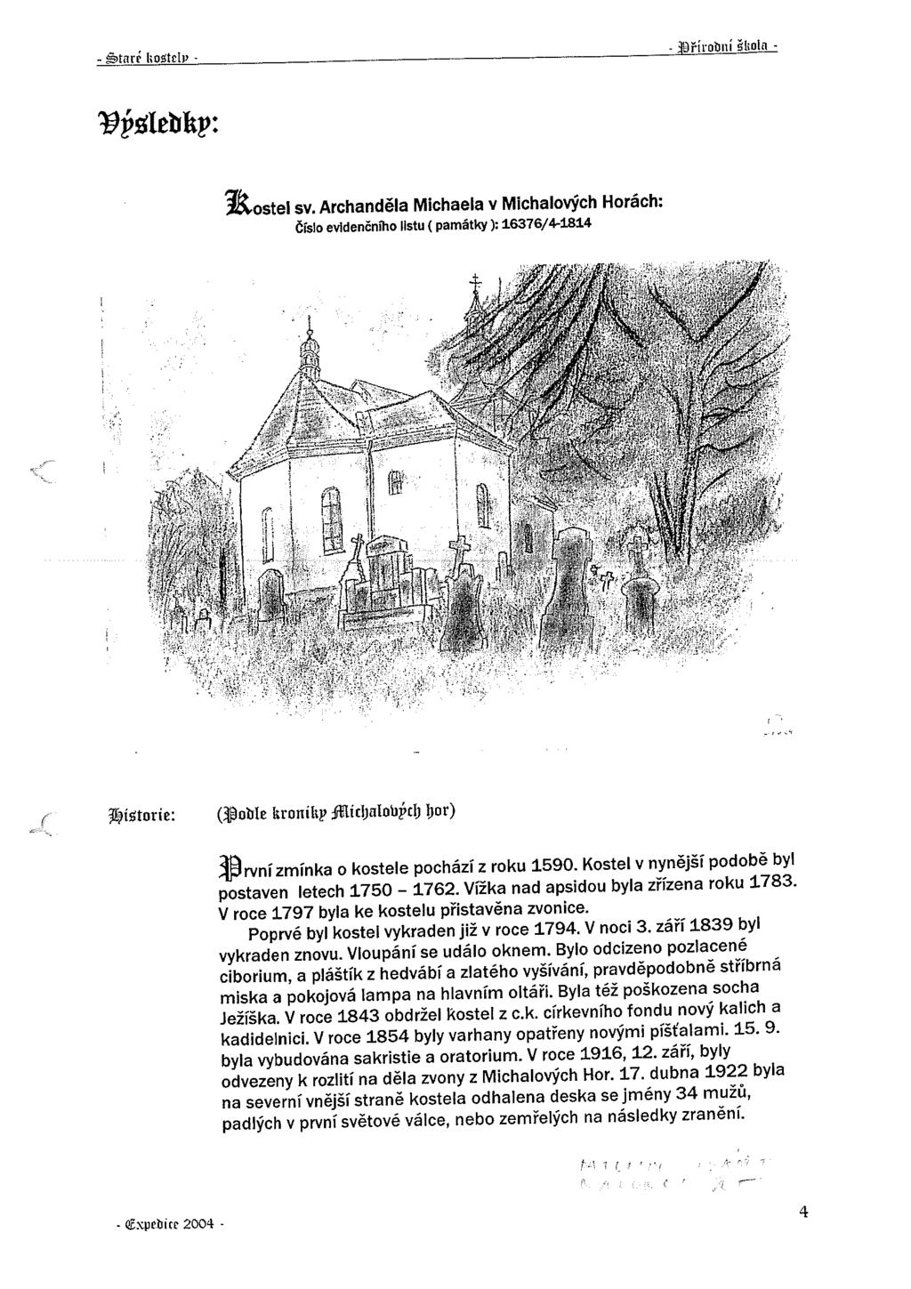 - ~tar~ ho~teii - ~t~iřfľůbiu š~oici - V~Íebkp: %~ostei sv. Archanděla Michaela v Michalových Horách: Číslo evidenčního listu ( památky): 16376/41814 H (.