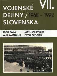 227 6. Přírůstky do příruční knihovny badatelny VHA v kalendářním roce 2017 Mgr. Martin Flosman, PhD. BAKA, Igor MASKALÍK, Alex MEDVEC- KÝ, Matej MINAŘÍK, Pavel: Vojenské dějiny Slovenska VII.