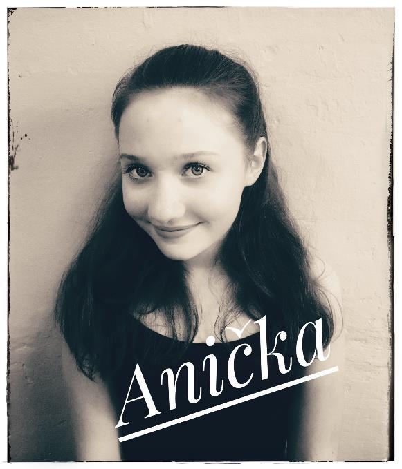 ANNA Poláková Motto: Jestli chceš něco udělat, začni hned,