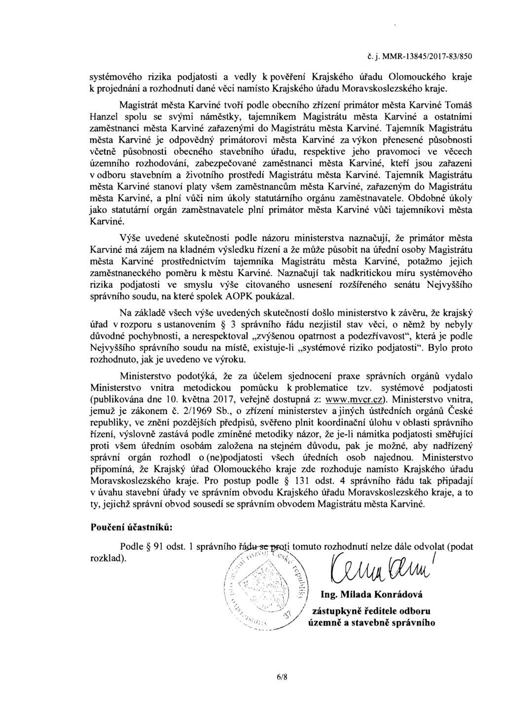 c.j. MMR-13845/20 I7-83/850 systemoveho rizika podjatosti a vedly k povereni Krajskeho Utadu Olomouckeho kraje k projedmini a rozhodnuti dane veci namisto Krajskeho Utadu Moravskoslezskeho kraje.