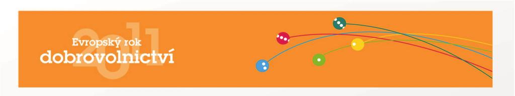 Evropský rok dobrovolnictví 2011 (ERD) 11 tematických skupin: Dobrovolnictví ve zdravotnictví Dobrovolnictví v sociálních službách Dobrovolnictví v kultuře Dobrovolnictví ve sportu Dobrovolnictví v
