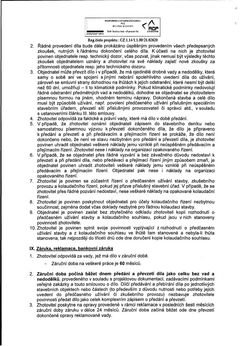 j iviwntf vrr i HUUHLIHbNLI bwuhšrshokjmdl* hf:;.íjíia wlfijfiřvr.i S m r f c t í f o cil prusihrrila ROP Jili(KAfM> Reg.aslo projektu: CZ.1.14/1.1.00/21.02620 2.