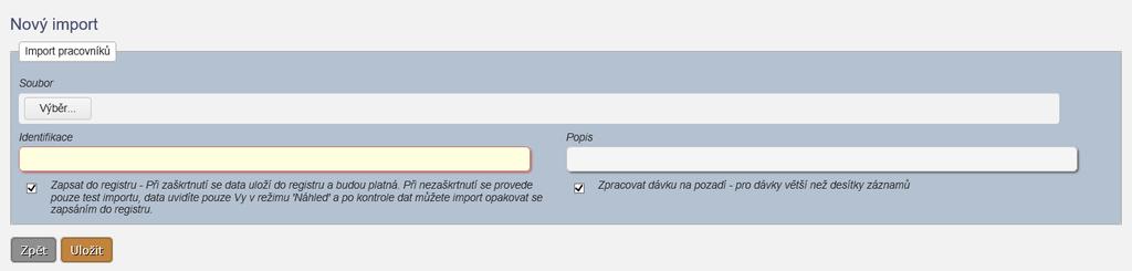 Obrázek 21: Nový import Při vkládání nové dávky je třeba stanovit, zda mají údaje být zapsány do registru jako platné nebo jen dočasně uloženy ve stavu Náhled.