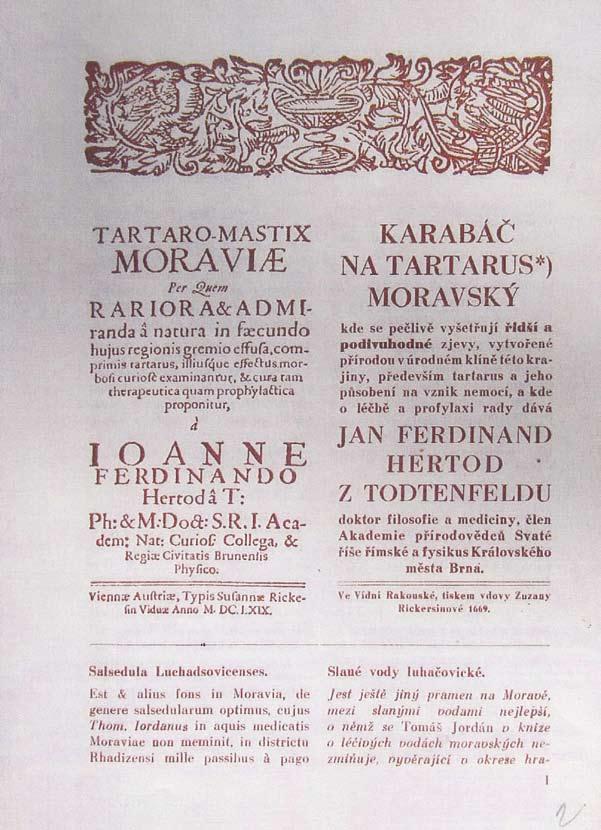 HISTORIE Luhačovických slaných vod Prvotní využití Luhačovických přírodních minerálních vod člověkem z doby ledové.