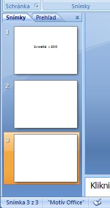 Práca so snímkami Prezentáciu vždy tvorí séria snímok. Každá snímka má poradové číslo, ktoré určuje, kedy bude zobrazená.