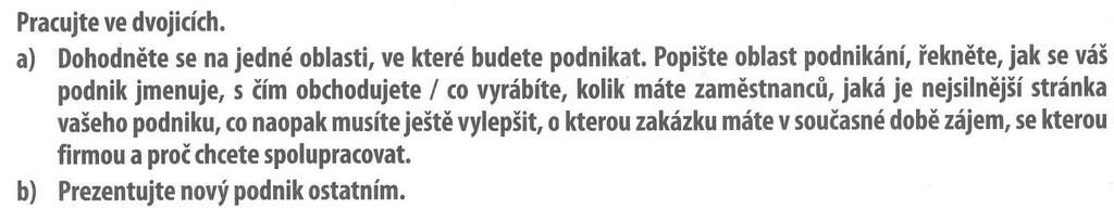 7. Pracujte ve dvojicích. Zeptejte se spolužáka. 1. Co vám opravdu nechutná? 2. Kolik let vám bylo, když jste dostal/a první pusu? 3. Co vám vadí v České republice? 4.