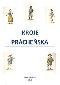 Studie Kroje Prácheňska: V rámci projektu spolupráce vznikla publikace, která se jmenuje KROJE PRÁCHEŇSKA, její autorkou je Mgr. Irena Novotná.
