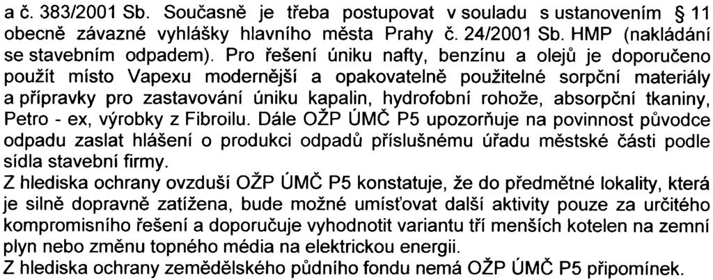 -4- aè. 383/2001 Sb. Souèasnì je tøeba postupovat v souladu s ustanovením 11 obecnì závazné vyhlášky hlavního mìsta Prahy è. 24/2001 Sb. HMP (nakládání se stavebním odpadem).