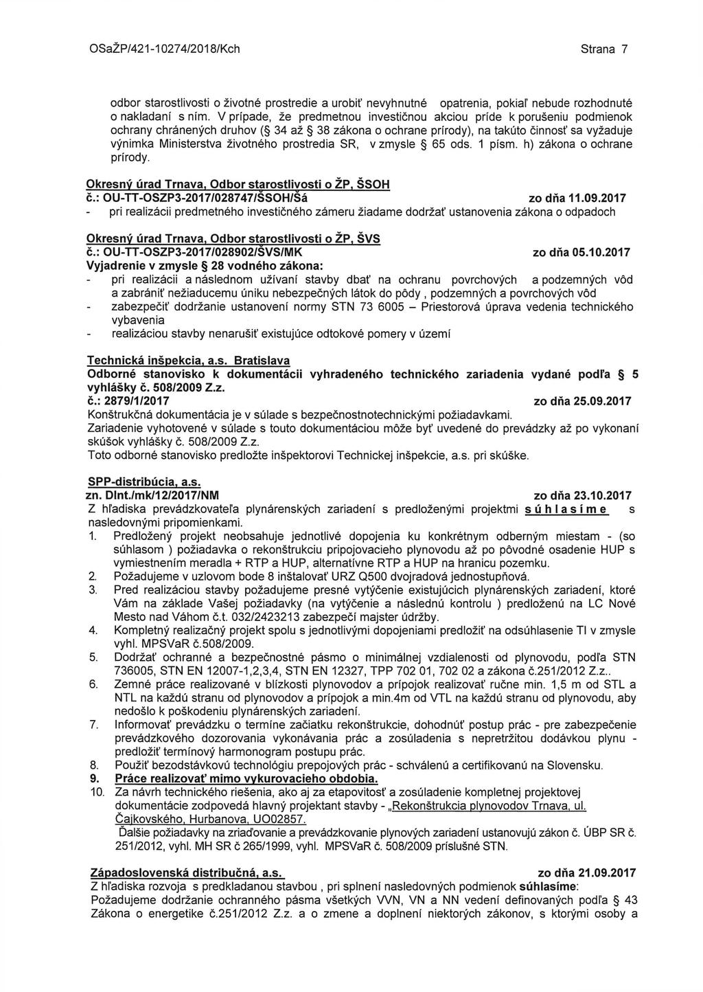 OSaŽP/421-10274/2018/Kch Strana 7 odbor starostlivosti o životné prostredie a urobiť nevyhnutné opatrenia, pokiaľ nebude rozhodnuté o nakladaní s ním.