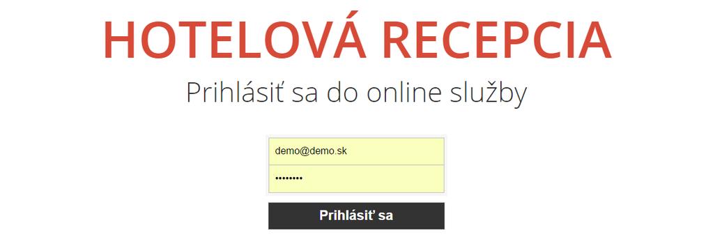 1.0 PRIHLÁSENIE DO SYSTÉMU 1.1 PRIHLÁSENIE DO SYSTÉMU HOTELOVEJ RECEPCIE - v prehliadači zadajte adresu: admin.hotelovarecepcia.