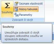 Pro volbu funkce je nutno přidat do návrhu dotazu řádek Souhrn.