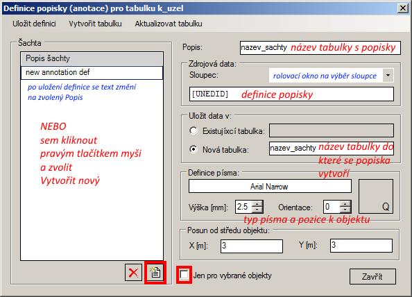 1.6.15 Popisky 1.6.15.1 Vytvoření popisky Kliknutí pravým tlačítkem myši v Průzkumníku projektu na zvolenou tabulku a v zobrazené tabulce se klikne na Definice popisek popisky (anotace) (viz Obr.