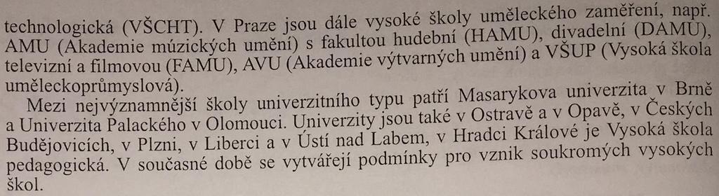 1. Odpovězte: ČPSAV 34 1. Jaké vysoké školy a univerzity jsou ve vaší zemi? 2. Které z nich patří mezi nejstarší, nejslavnější? 3. Jaký je rozdíl mezi vysokou školou a univerzitou (V české republice / ve vaší zemi / jinde ve světě)?