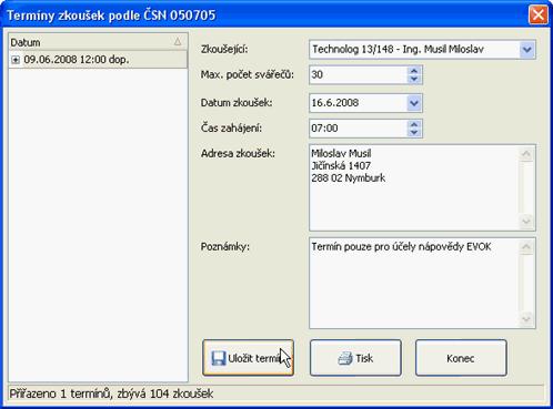 74 Po zadání všech parametrů termínu klikněte na "Uložit termín" a na termín se přidají svářeči v pořadí od nejstarší platnosti zkoušky. Seznam aktuálně zadaných termínů je v levé části průvodce.