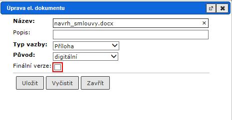 Referent V nově otevřeném okně Úprava el. dokumentu upravte údaje a změny uložte tlačítkem [Uložit]. V rámci úpravy popisu el.dokumentu je možné také označit finální verze el.