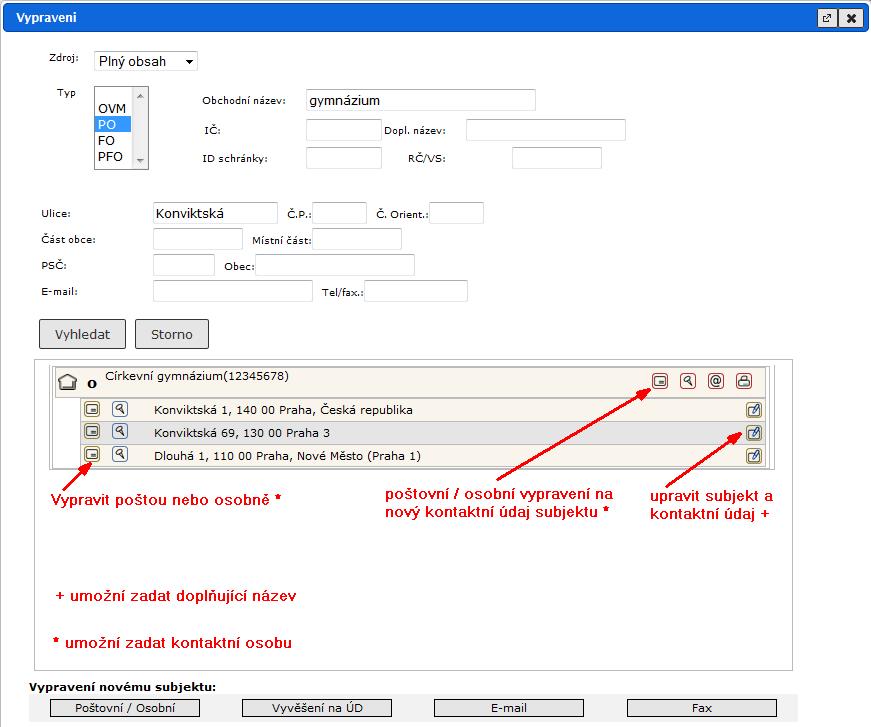 RSV.docx obr 119. Vypravení - vyhledání subjektu pro vypravení poštou nebo osobně Po vyhledání subjektu kliknete na příslušnou ikonu podle toho, zda chcete použít nabídnuté údaje nebo je editovat.