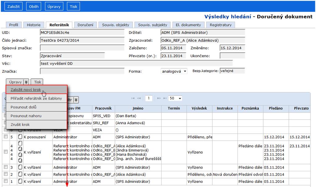 Referent Ve složce (Referent / Na stole) vyberte dokument a zobrazte jeho detail. Přepněte se na záložku Referátník a zvolte možnost tlačítka [Úpravy / Založit nový krok].