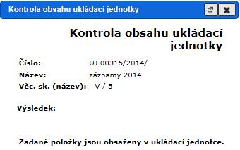 3.6. Vyjmutí spisu / dokumentu z ukládací jednotky Spisy / dokumenty je možné z UJ vyjmout.