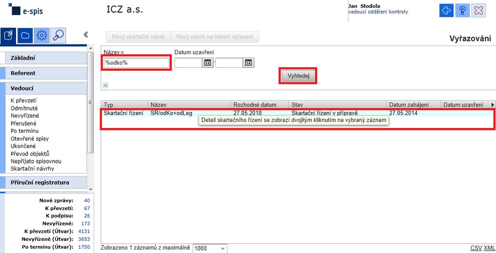 RSV.docx V detailu skartačního návrhu po stisknutí tlačítka [Vyhledej] se vedoucímu dané OJ zobrazují pouze záznamy, které se týkají dané OJ.