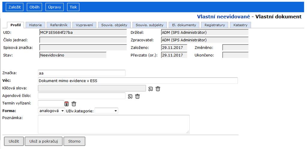 RSV.docx Založený vlastní neevidovaný dokument má přidělený jednoznačný identifikátor UID, záložky má stejné jako vlastní dokument, možnosti činností s ním jsou však omezeny (menu nemají stejné