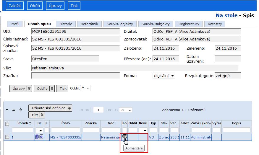 RSV.docx Otevře se okno Komentáře se seznamem připojených komentářů. 4.3. Základy práce se spisem Spis slouží ve Spisové službě ke sjednocení dokumentů, které spolu věcně souvisejí.