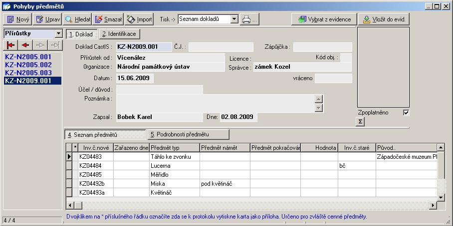 9.2.2 Výpůjčky v restaurování Obdoba pohybu do restaurování v Základní evidenci. Výběr z evidence v tomto případě zobrazí seznam výpůjček a umožní jejich použití v dokladu o restaurování. 9.2.3 Přírůstky Správný postup zápisu přírůstků by mel být vždy přes Průběžnou evidenci.
