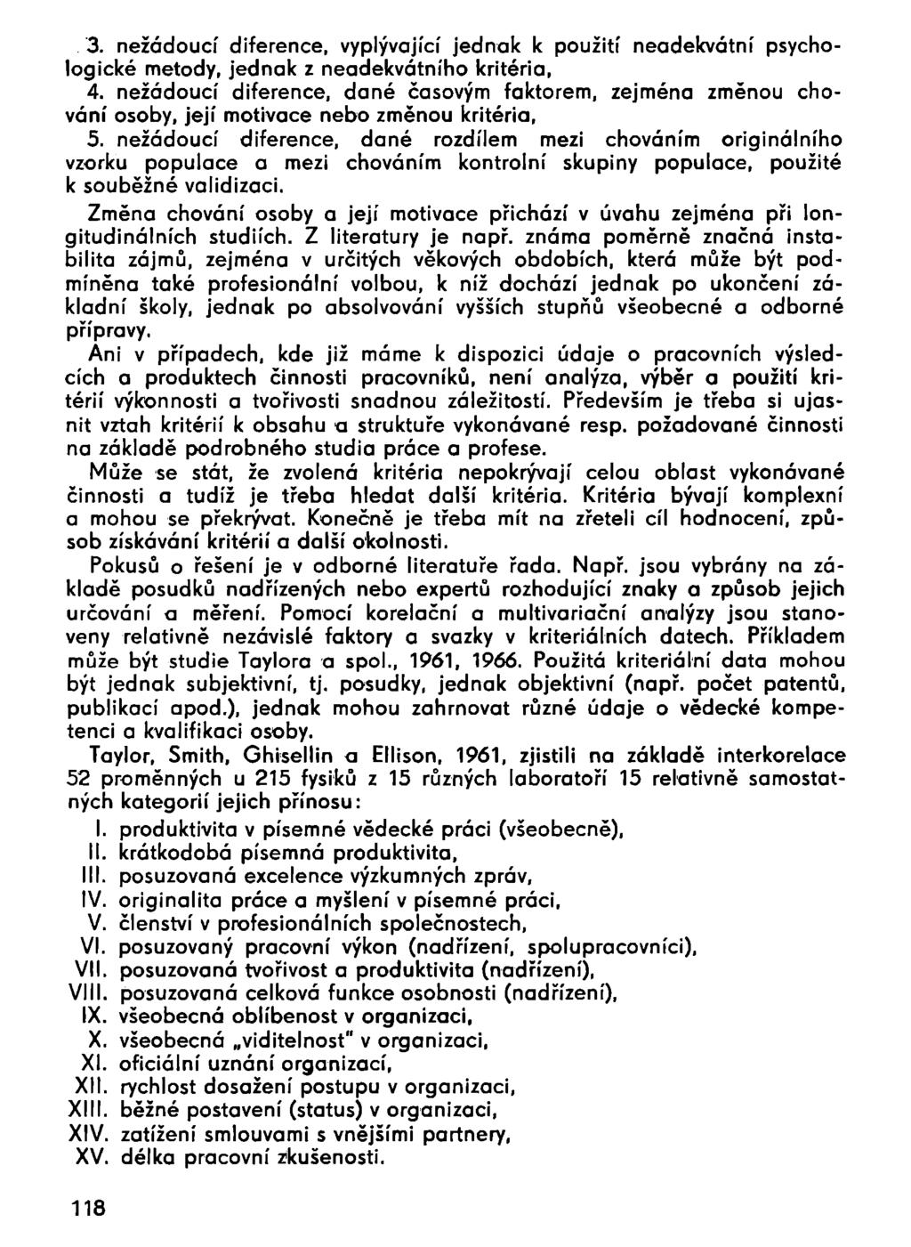 3. nežádoucí diference, vyplývající jednak k použití neadekvátní psychologické metody, jednak z neadekvátního kritéria, 4.