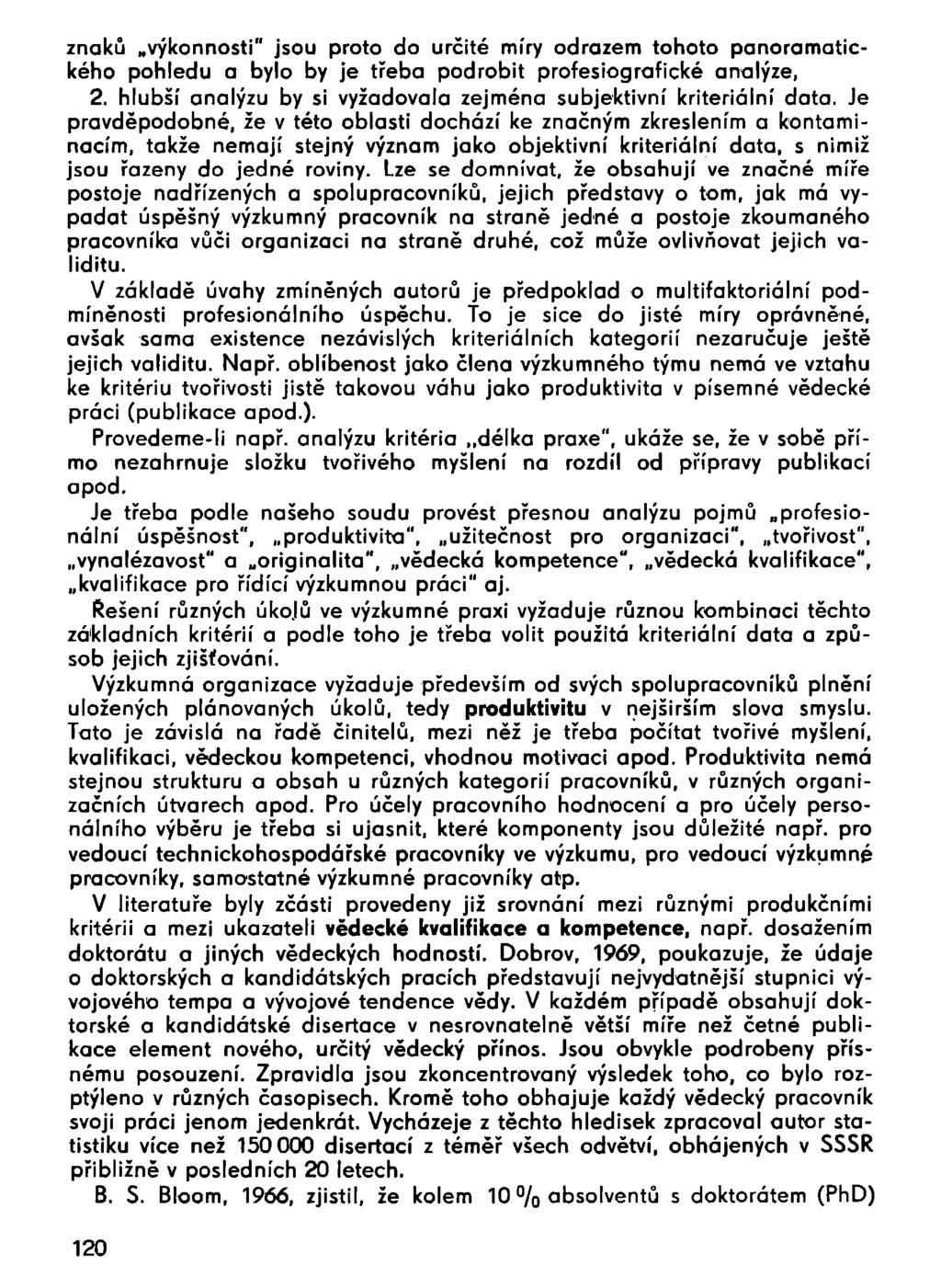 znaků výkonnosti" jsou proto do určité míry odrazem tohoto panoramatického pohledu a bylo by je třeba podrobit profesiografické analýze, 2.