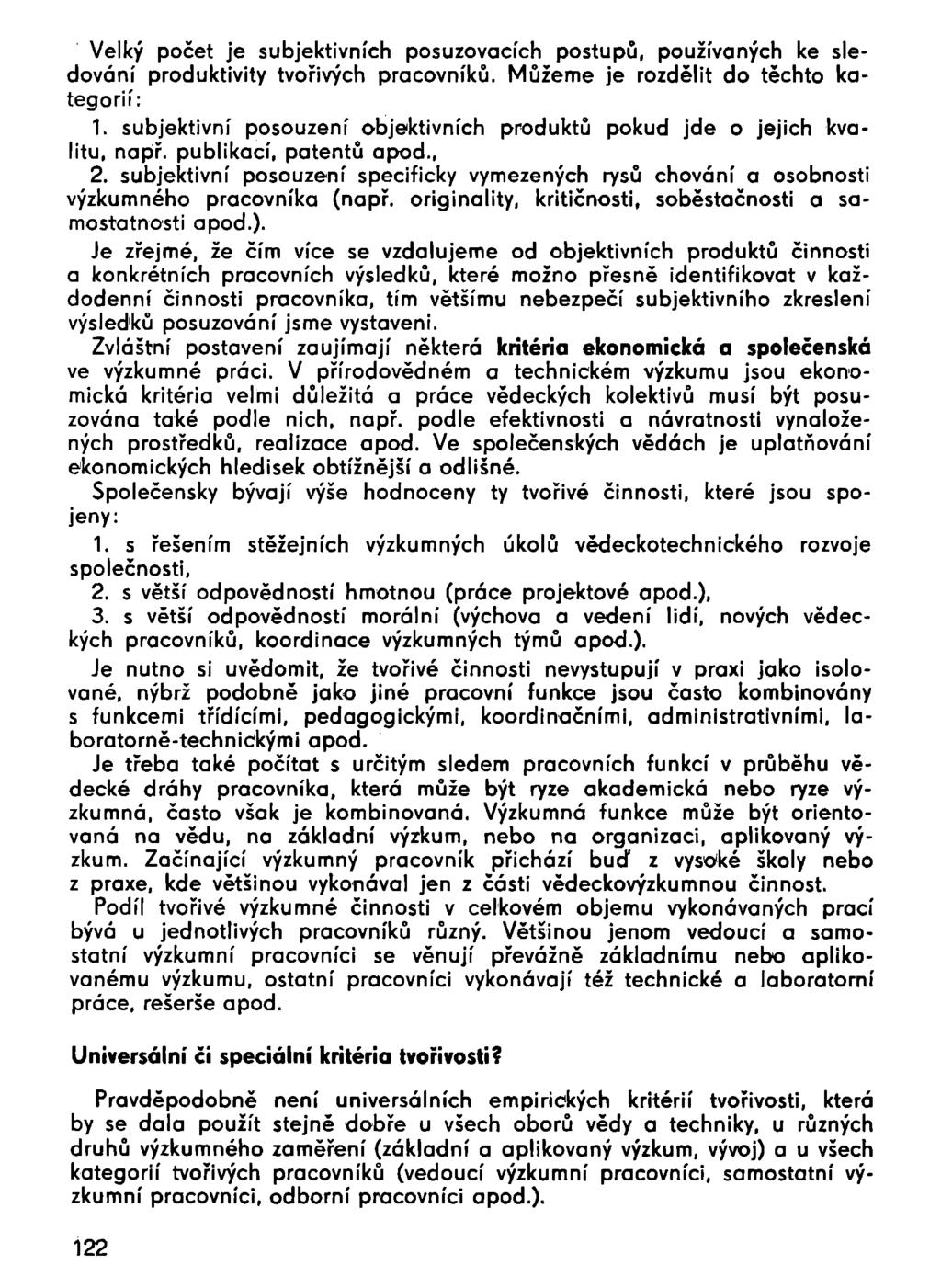 Velký počet je subjektivních posuzovacích postupů, používaných ke sledování produktivity tvořivých pracovníků. Můžeme je rozdělit do těchto kategorií: 1.