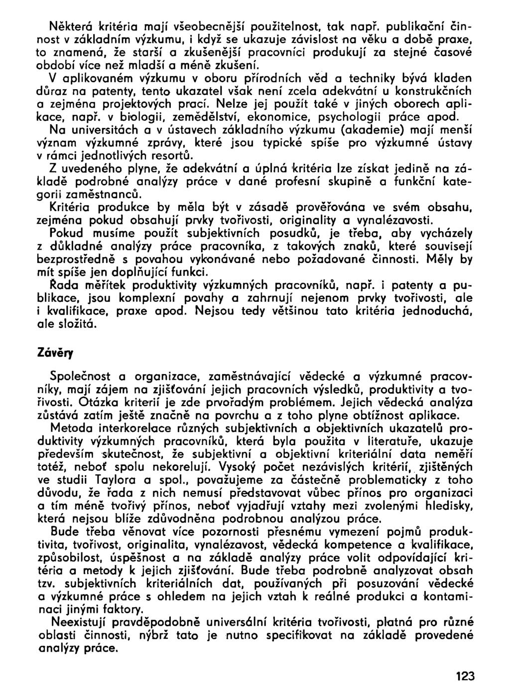 Některá kritéria mají všeobecnější použitelnost, tak např.