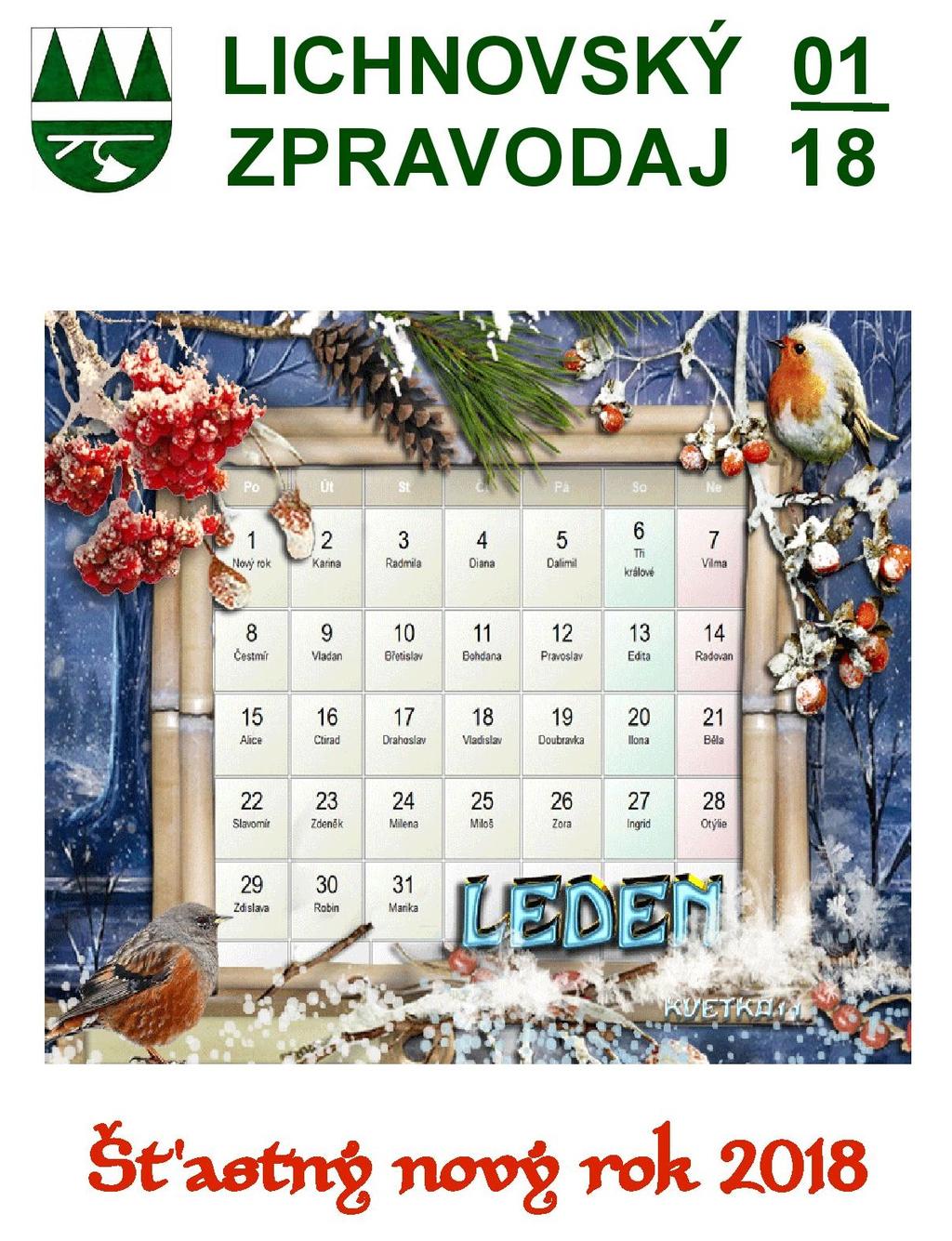 Informace z Obecního úřadu Lichnov ************************************************************* Usnesení z 70. jednání Rady obce Lichnov, konaného dne 27.11.