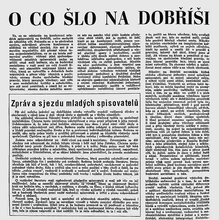 POLITICKÉ A KULTURNÍ SOUVISLOSTI Dobříšská konference mladých spisovatelů Myšlenka koexistence názorových proudů, tolik vítaná roku 1947 na půdě Kulturní jednoty, mizela v nenávratnu.