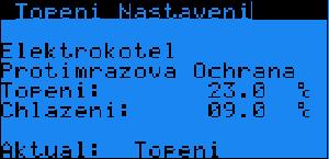 2.7 Elektrokotel Protimrazová ochrana Na další stránce menu Topení Nastavení se zobrazí: Parametr: SP Rozsah/Předn. Jedn. Popis Topení (Protimrazová ochrana) A42-99.9/99.