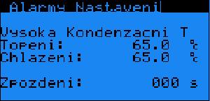 8.4 Alarmy nastavení - Nízká vypařovací T (NV) Parametr: SP Rozsah/Předn. Topeni A54-99.9-99.9 Hodnota: * Chlazeni A128-99.9-99.9 Hodnota: * Zpozdeni I319 0-999 Hodnota: 5 j Popis.