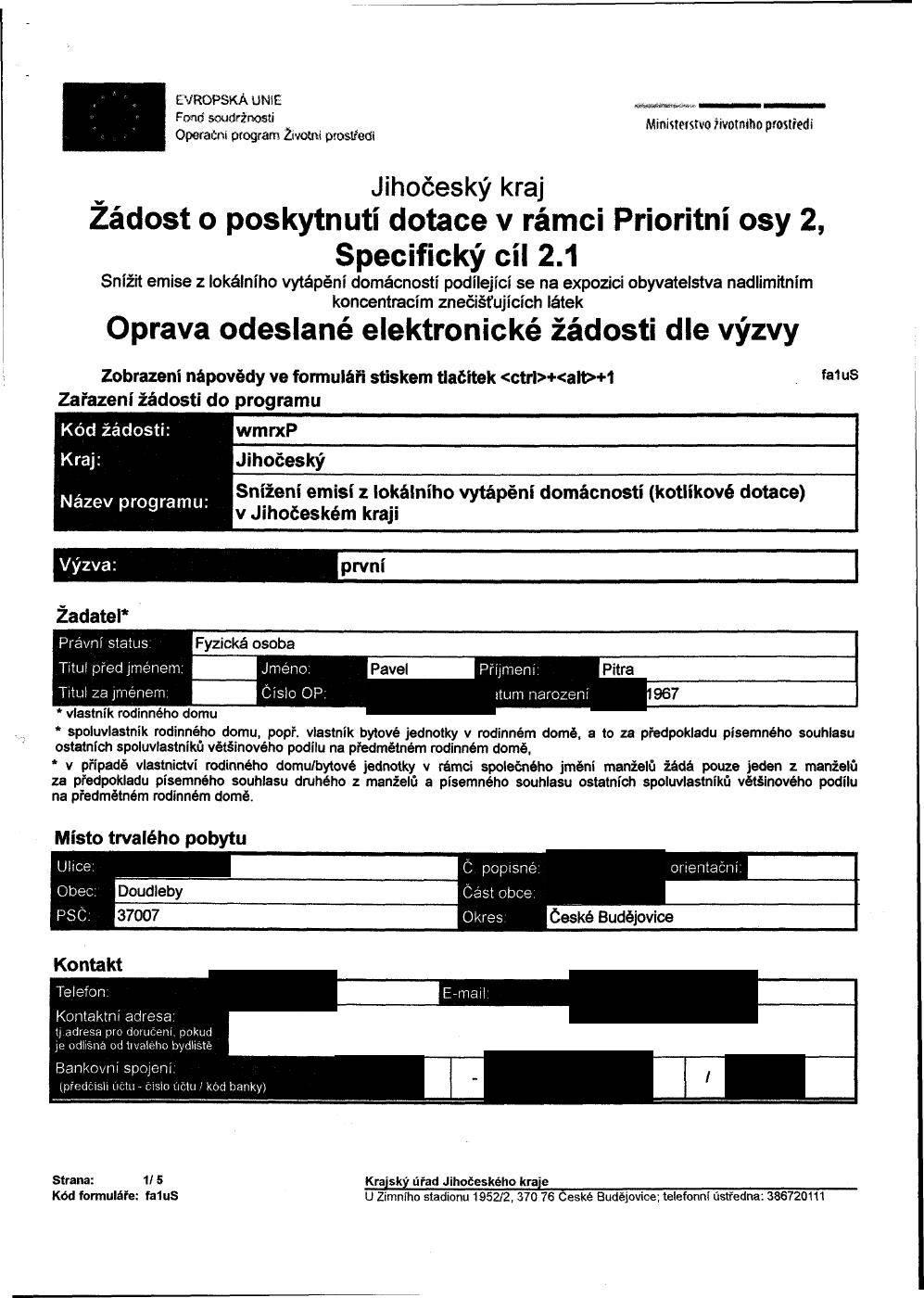 EVROPSKÁ UNIE Operační program Životni prostředí Žádost o poskytnutí dotace v rámci Prioritní osy 2, Specifický cíl 2.