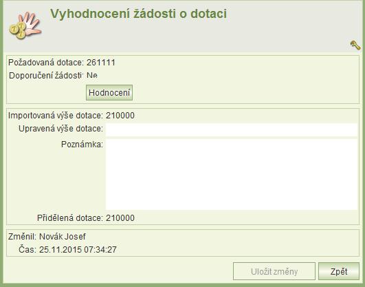 o Přehled nákladů o Vyloučené lokality je nastavena hodnota pole Opravit na Ano a zároveň je na formuláři Hodnocení žádosti o dotaci nastaveno Doporučení žádosti na Ano.