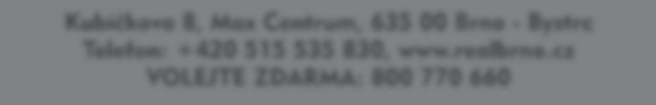 Bystrc Telefon: +420 515 535 830, wwwrealbrnocz VOLEJTE ZDARMA: 800 770 660