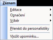 Každému uchazeči je možné přiřadit výběrové řízení, do kterého se přihlásil, a to v tabulce Výběrová řízení prostřednictvím povelu Vložit výběrové řízení, který vyvoláte stiskem pravého tlačítka myši.