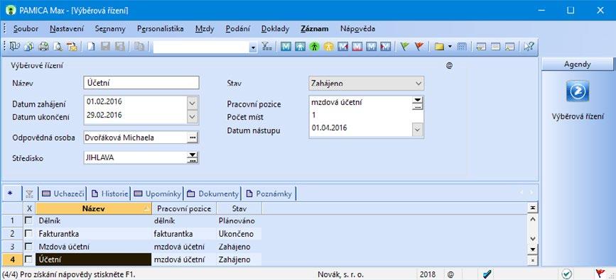 166 8 Evidence uchazečů 8 / 2 Výběrová řízení Agenda Výběrová řízení slouží k evidenci vypsaných výběrových řízení a sledování jejich průběhu, resp. stavu.