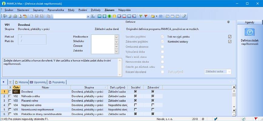 Personalistika a mzdy PAMICA Příručka uživatele 215 13 / 6 Definice složek nepřítomnosti Agenda Definice složek nepřítomnosti obsahuje jednotlivé typy nepřítomnosti.