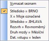 Nastavení výchozího dotazu Po otevření agendy se v tabulce zobrazí všechny záznamy. Chcete-li po otevření agendy automaticky zobrazit pouze vybrané záznamy, nastavte výchozí dotaz.