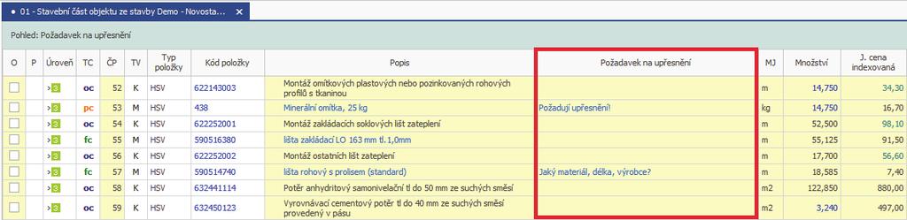 4.4. Zápis komerční a vlastní položky Veřejné zakázky by měly obsahovat položky s detailním všeobecným popisem bez konkretizace výrobce nebo značky.